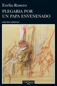 El libro de Evelio Rosero imagina cómo sucedió la muerte del pontífice número 263