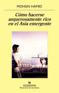 Moshin Hamid construye una historia satírica respecto a la obsesión por enriquecerse que hay entre los jóvenes asiáticos