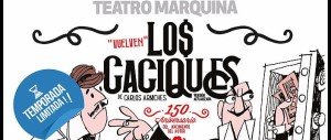 Los caciques amplía su gira en la capital con motivo del 150 aniversario del nacimiento de Carlos Arniches