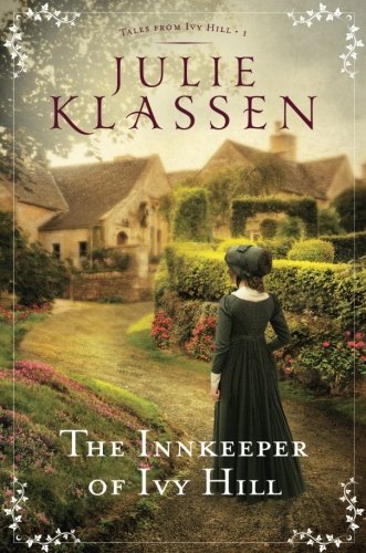 Julie Klassen inició su saga de Ivy Hill con "The Innkeeper of Ivy Hill"