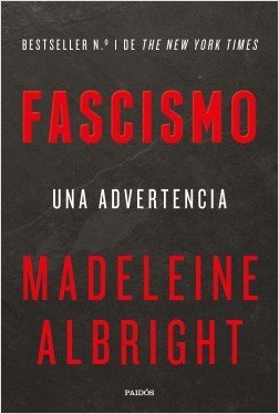 Madeleine Albright llevaba más de una década dando vueltas al cuerpo de "Fascismo. Una advertencia"